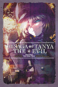 The Saga of Tanya the Evil, Vol. 4 (light novel) (Dabit Deus His Quoque Finem) by Carlo Zen, Shinobu Shinotsuki, 9780316560627