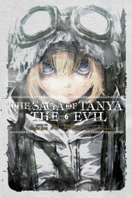 The Saga of Tanya the Evil, Vol. 6 (light novel) (Nil Admirari) by Carlo Zen, Shinobu Shinotsuki, 9780316560719