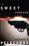 The Sweet Forever (A Novel) - 9780316691093 by George Pelecanos, 9780316691093
