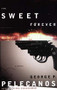 The Sweet Forever (A Novel) - 9780316691093 by George Pelecanos, 9780316691093