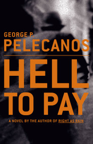 Hell to Pay - 9780316695060 by George Pelecanos, 9780316695060