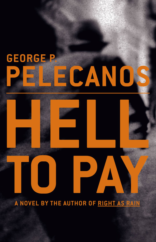 Hell to Pay - 9780316695060 by George Pelecanos, 9780316695060