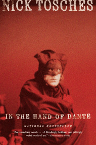 In the Hand of Dante (A Novel) by Nick Tosches, 9780316735643