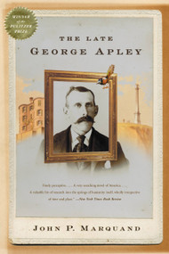 The Late George Apley (A Novel) by John P. Marquand, 9780316735674