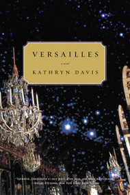 Versailles (A Novel) by Kathryn Davis, 9780316737616