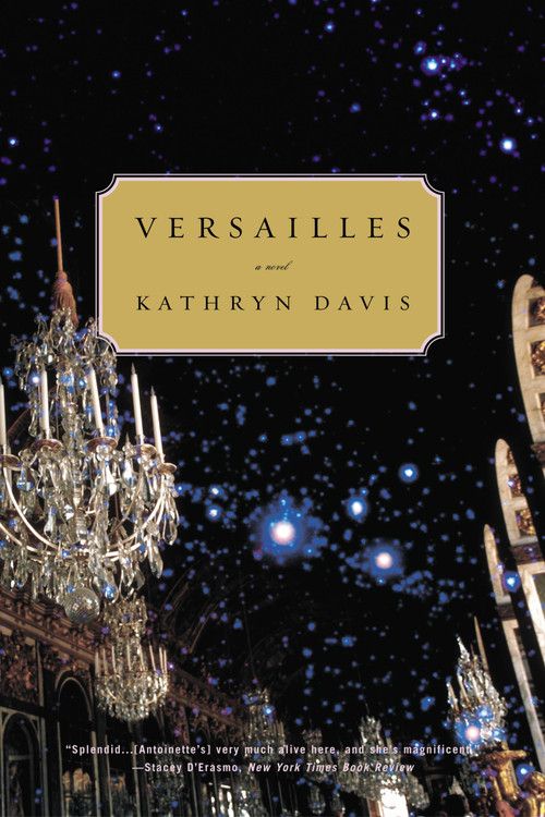 Versailles (A Novel) by Kathryn Davis, 9780316737616