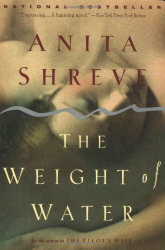 The Weight of Water (A Novel) by Anita Shreve, 9780316780377