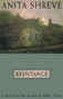 Resistance (A Novel) - 9780316789998 by Anita Shreve, 9780316789998
