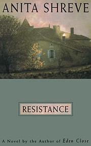 Resistance (A Novel) - 9780316789998 by Anita Shreve, 9780316789998