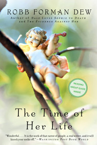 The Time of Her Life - 9780316890694 by Robb Forman Dew, 9780316890694