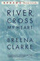River, Cross My Heart (A Novel) by Breena Clarke, 9780316899987