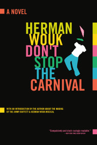 Don't Stop the Carnival (A Novel) by Herman Wouk, 9780316955126