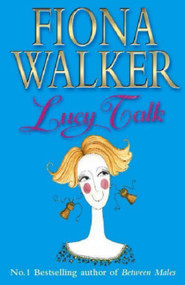 Lucy Talk by Fiona Walker, 9780340768099