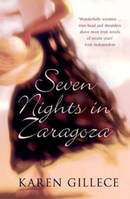 Seven Nights In Zaragoza by Karen Gillece, 9780340841228