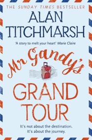 Mr Gandy's Grand Tour by Alan Titchmarsh, 9780340953099