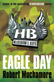 Henderson's Boys: Eagle Day (Book 2) by Robert Muchamore, 9780340956496