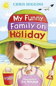 My Funny Family On Holiday by Chris Higgins, Lee Wildish, 9780340989852