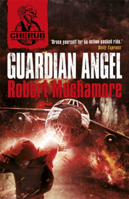 CHERUB: Guardian Angel (Book 14) by Robert Muchamore, 9780340999226