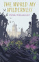 The World My Wilderness by Rose Macaulay, 9780349010007