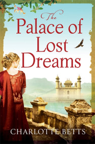 The Palace of Lost Dreams by Charlotte Betts, 9780349414188