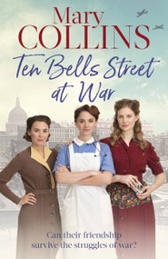 Ten Bells Street at War - 9780349416199 by Mary Collins, 9780349416199
