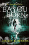 Bayou Born by Hailey Edwards, 9780349417066
