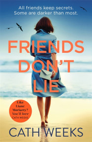 Friends Don't Lie by Cath Weeks, 9780349418735