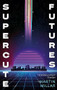 Supercute Futures by Martin Millar, 9780349419343