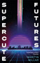 Supercute Futures by Martin Millar, 9780349419343