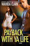 Payback With Ya Life by Wahida Clark, 9780446178082