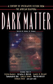 Dark Matter (A Century of Speculative Fiction from the African Diaspora) by Sheree R. Thomas, 9780446525831