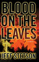 Blood on the Leaves by Jeff Stetson, 9780446527064