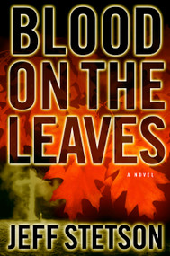 Blood on the Leaves by Jeff Stetson, 9780446527064