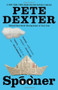 Spooner by Pete Dexter, 9780446540735
