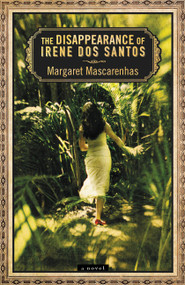 The Disappearance of Irene Dos Santos by Margaret Mascarenhas, 9780446541107