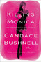 Killing Monica - 9780446557917 by Candace Bushnell, 9780446557917