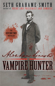 Abraham Lincoln: Vampire Hunter by Seth Grahame-Smith, 9780446563079