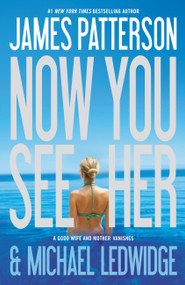 Now You See Her - 9780446574709 by James Patterson, Michael Ledwidge, 9780446574709