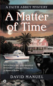 A Matter of Time (A Faith Abbey Mystery) by David Manuel, 9780446612555