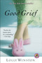 Good Grief by Lolly Winston, 9780446694841
