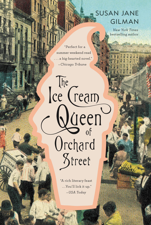 The Ice Cream Queen of Orchard Street (A Novel) by Susan Jane Gilman, 9780446696944
