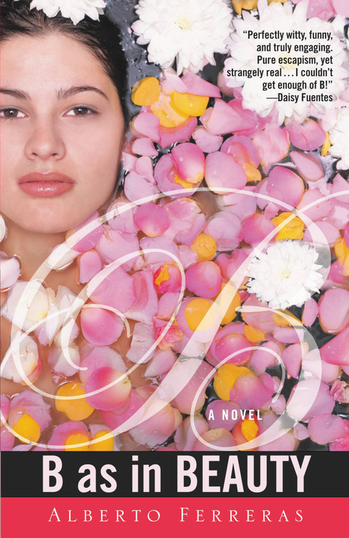 B as in Beauty by Alberto Ferreras, 9780446697897