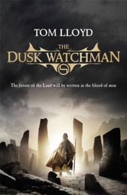 The Dusk Watchman (Book Five Of The Twilight Reign) by Tom Lloyd, 9780575085572