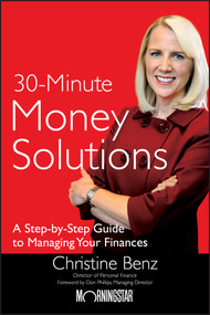 Morningstar's 30-Minute Money Solutions (A Step-by-Step Guide to Managing Your Finances) by Christine Benz, 9780470481578
