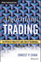 Algorithmic Trading (Winning Strategies and Their Rationale) by Ernest P. Chan, 9781118460146