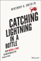 Catching Lightning in a Bottle (How Merrill Lynch Revolutionized the Financial World) by Winthrop H. Smith, Jr, 9781118967607
