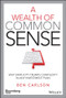 A Wealth of Common Sense (Why Simplicity Trumps Complexity in Any Investment Plan) by Ben Carlson, 9781119024927