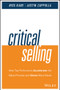 Critical Selling (How Top Performers Accelerate the Sales Process and Close More Deals) by Nick Kane, Justin Zappulla, 9781119052555