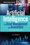 Artificial Intelligence for Asset Management and Investment (A Strategic Perspective) by Al Naqvi, 9781119601821