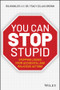 You CAN Stop Stupid (Stopping Losses from Accidental and Malicious Actions) by Ira Winkler, Tracy Celaya Brown, 9781119621980